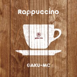 『Rappuccino（ラップチーノ）』